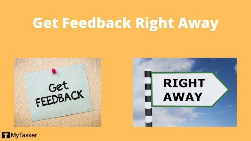 get feedback right away after delegation